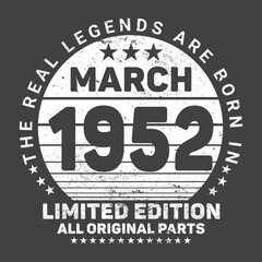 Fototapeta na wymiar The Real Legends Are Born In March 1952, Birthday gifts for women or men, Vintage birthday shirts for wives or husbands, anniversary T-shirts for sisters or brother