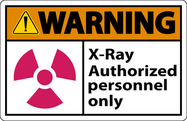 Obraz premium Warning Sign x-ray authorized personnel only On White Background