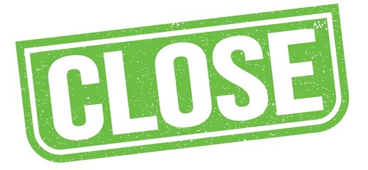 CLOSE text written on green stamp sign.