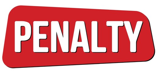 PENALTY text on red trapeze stamp sign.