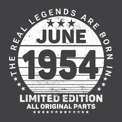 Fototapeta na wymiar The Real Legends Are Born In June 1954, Birthday gifts for women or men, Vintage birthday shirts for wives or husbands, anniversary T-shirts for sisters or brother