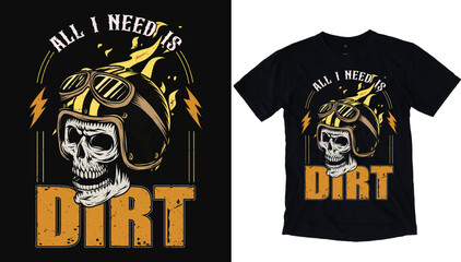 All I need is Dirt bike motocross T shirt design - skull vector with fire vector - illustration for use in design and print poster canvas.