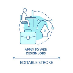 Apply to web design jobs turquoise concept icon. Search for job. Become web designer abstract idea thin line illustration. Isolated outline drawing. Editable stroke. Arial, Myriad Pro-Bold fonts used