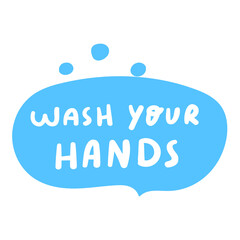 Speech bubble. Wash your hands. Hygiene concept. Hand drawn illustration on white background.