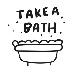 Take a bath. Vector hand drawn illustration on white background.