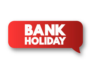 Bank Holiday text message bubble, concept background