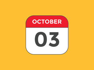 october 3 calendar reminder. 3rd october daily calendar icon template. Vector illustration 
