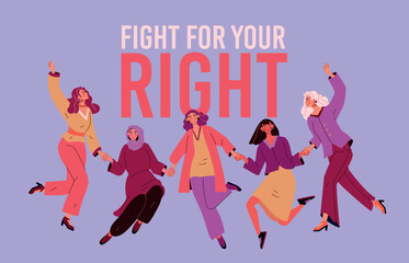 Woman rights, girl power and feminism concept. Strong women day, group of empowerment, international feminist people team. Girls hold hands. Poster and banner. Vector cartoon concept