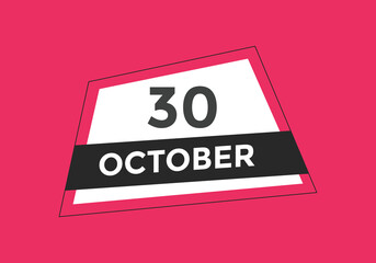 october 30 calendar reminder. 30th october daily calendar icon template. Calendar 30th october icon Design template. Vector illustration
