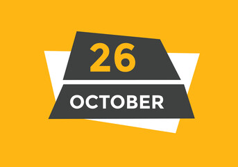 october 26 calendar reminder. 26th october daily calendar icon template. Calendar 26th october icon Design template. Vector illustration
