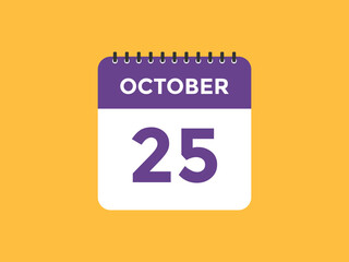 october 25 calendar reminder. 25th october daily calendar icon template. Calendar 25th october icon Design template. Vector illustration
