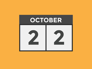 october 22 calendar reminder. 22th october daily calendar icon template. Calendar 22th october icon Design template. Vector illustration

