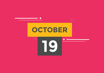 october 19 calendar reminder. 19th october daily calendar icon template. Calendar 19th october icon Design template. Vector illustration
