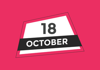 october 18 calendar reminder. 18th october daily calendar icon template. Calendar 18th october icon Design template. Vector illustration
