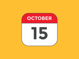 october 15 calendar reminder. 15th october daily calendar icon template. Calendar 15th october icon Design template. Vector illustration
