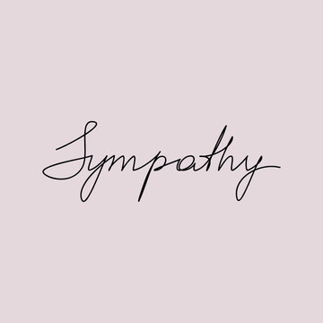 Handwritten word Sympathy vector background. Quote,  slogan, calligraphy, lettering, statement. One line continuous phrase. Modern text design element for print, banner, wall art poster, card.