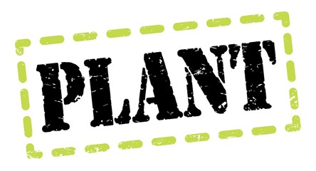 PLANT text written on green-black stamp sign.