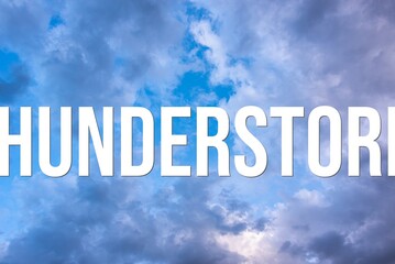 THUNDERSTORM - word on the background of the sky with clouds.