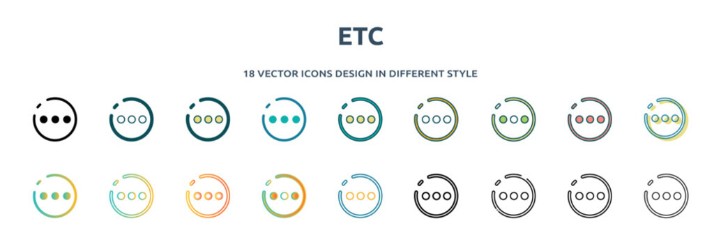 etc icon in 18 different styles such as thin line, thick line, two color, glyph, colorful, lineal color, detailed, stroke and gradient. set of etc vector for web, mobile, ui