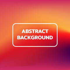 Abstract blurred gradient mesh background. Abstract red orange blurred gradient background. Nature backdrop. Vector illustration. Music concept for your graphic design, banner or poster.