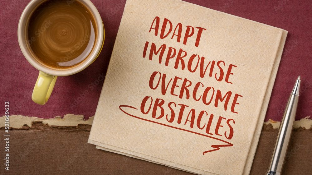 Sticker adapt, improvise, overcome obstacles - motivational note or advice on a napkin, challenge and person