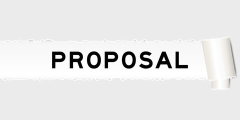 Ripped gray paper background that have word proposal under torn part