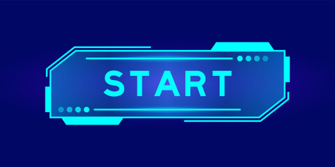 Futuristic hud banner that have word start on user interface screen on blue background