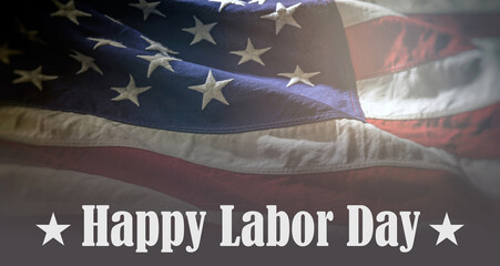 Happy Labor Day text on USA Flag background. America holiday celebration