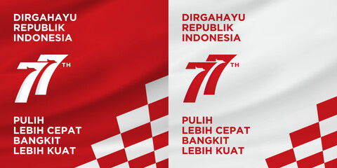 77 Years Anniversary of Republic of Indonesia. Indonesia independence day Background.Pulih Lebih Cepat, Bangkit Lebih Kuat (Translate: Recover Faster, Rise Stronger). Vector.