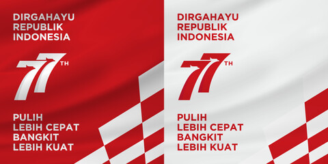 77 Years Anniversary of Republic of Indonesia. Indonesia independence day Background.Pulih Lebih Cepat, Bangkit Lebih Kuat (Translate: Recover Faster, Rise Stronger). Vector.