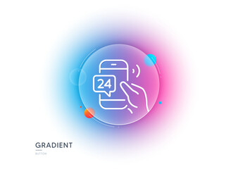 24 hour service line icon. Gradient blur button with glassmorphism. Call support sign. Feedback chat symbol. Transparent glass design. 24h service line icon. Vector