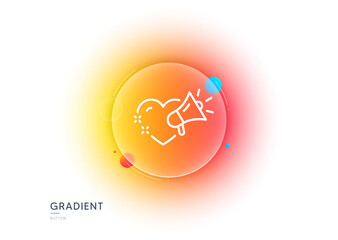 Love message line icon. Gradient blur button with glassmorphism. Heart and megaphone sign. Valentine day symbol. Transparent glass design. Love message line icon. Vector