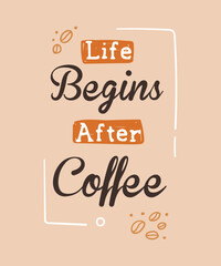 Life Begins After Coffee quote Printable Vector Illustration
