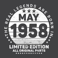 The Real Legends Are Born In May 1958, Birthday gifts for women or men, Vintage birthday shirts for wives or husbands, anniversary T-shirts for sisters or brother