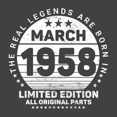 The Real Legends Are Born In March 1958, Birthday gifts for women or men, Vintage birthday shirts for wives or husbands, anniversary T-shirts for sisters or brother