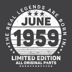 The Real Legends Are Born In June 1959, Birthday gifts for women or men, Vintage birthday shirts for wives or husbands, anniversary T-shirts for sisters or brother