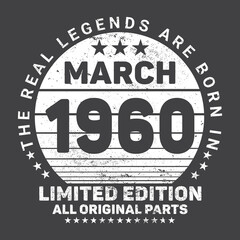The Real Legends Are Born In March 1960, Birthday gifts for women or men, Vintage birthday shirts for wives or husbands, anniversary T-shirts for sisters or brother