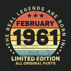 The Real Legends Are Born In February 1961, Birthday gifts for women or men, Vintage birthday shirts for wives or husbands, anniversary T-shirts for sisters or brother