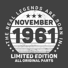 The Real Legends Are Born In November 1961, Birthday gifts for women or men, Vintage birthday shirts for wives or husbands, anniversary T-shirts for sisters or brother