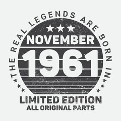 The Real Legends Are Born In November 1961, Birthday gifts for women or men, Vintage birthday shirts for wives or husbands, anniversary T-shirts for sisters or brother