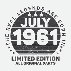 The Real Legends Are Born In July 1961, Birthday gifts for women or men, Vintage birthday shirts for wives or husbands, anniversary T-shirts for sisters or brother