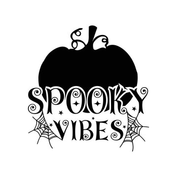 Spooky Vibes Svg, Happy Halloween Svg Design