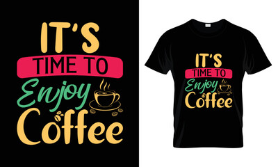 Obraz premium It's time to enjoy coffee lettering typography t shirt design