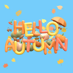 3d illustration with lettering hello autumn, yellow and red leaves, berries, mushrooms, umbrella and pumpkins. Fall background, poster, banner.