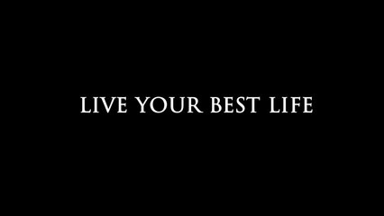 Inspirational words “Live your best life”