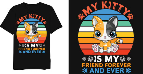 My kitty is my friend forever and ever vintage t-shirt design