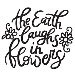 The earth laughs in flowers hand lettering vector cartoon illustration