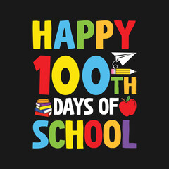  Happy 100th Day of School . Back To School T-Shirt Design, Posters, Greeting Cards, Textiles, and Sticker Vector Illustration