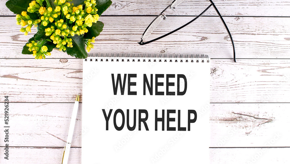 Poster need your help text concept write on notebook on wooden background