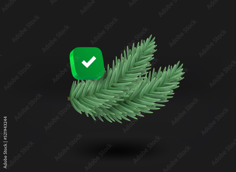 Poster green pine branches with checkmark icon. 3d vector illustration